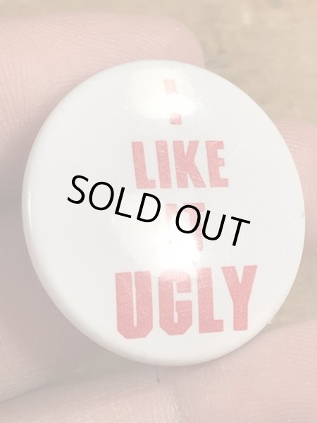 70年代頃のI Like It Uglyのメッセージが書かれたビンテージの缶バッジ