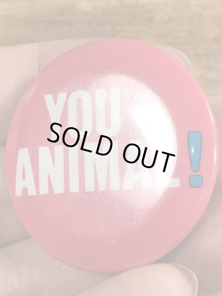 80'sのYou Animal!のメッセージが書かれたビンテージの缶バッジ