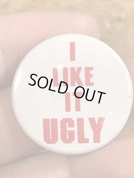 70年代頃のI Like It Uglyのメッセージが書かれたビンテージの缶バッジ