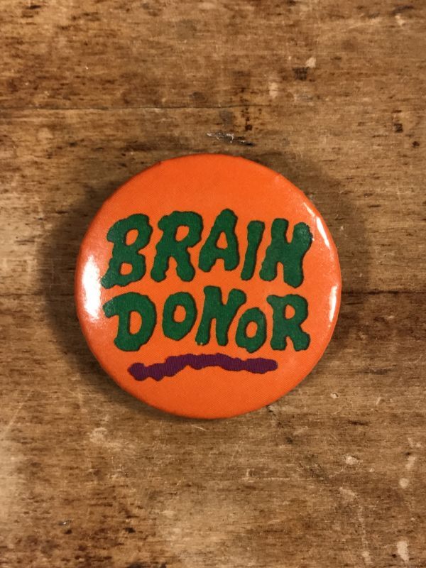 Brain Donor Pinback メッセージ ビンテージ 缶バッジ 缶バッチ 80年代｜New Item(新商品)-｜STIMPY(Vintage  Collectible Toys）スティンピー(ビンテージ コレクタブル トイズ）